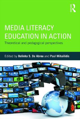 Media Literacy Education in Action by Belinha S. De Abreu