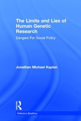 The Limits and Lies of Human Genetic Research by Jonathan Michael Kaplan