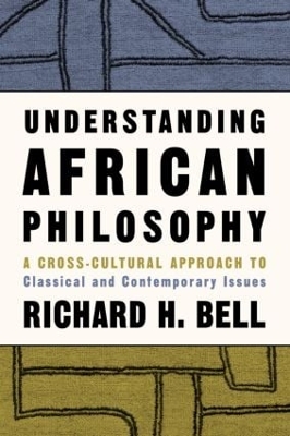 Understanding African Philosophy by Richard H. Bell, Jr.