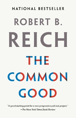 The The Common Good by Robert. B Reich