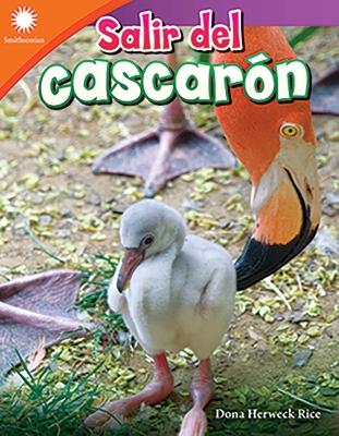 Salir del cascar n (Hatching a Chick) by Dona Herweck Rice