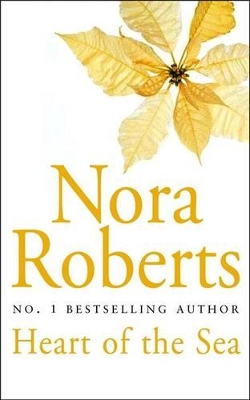 Heart Of The Sea by Nora Roberts
