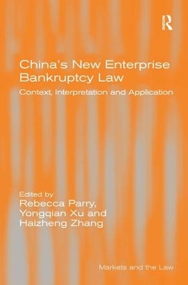 China's New Enterprise Bankruptcy Law: Context, Interpretation and Application by Yongqian Xu