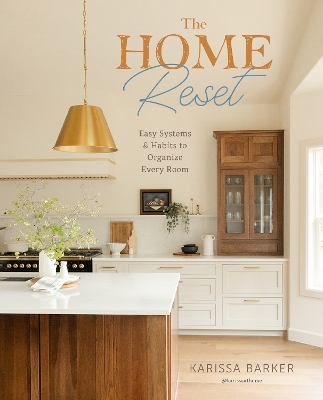 The Home Reset: Easy Systems and Habits to Organize Every Room book