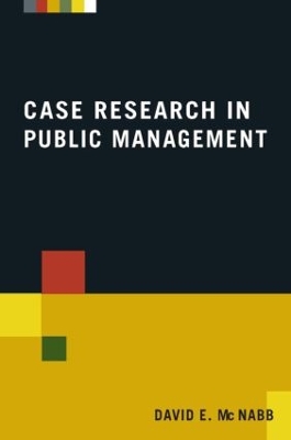 Case Research in Public Management by David E McNabb