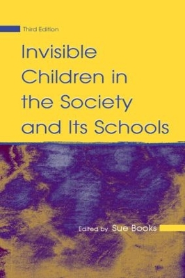 Invisible Children in the Society and its Schools by Sue Books
