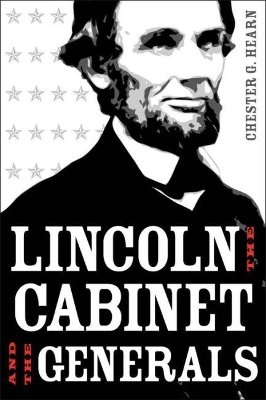 Lincoln, the Cabinet, and the Generals book