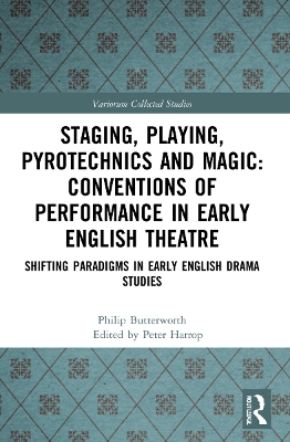 Staging, Playing, Pyrotechnics and Magic: Conventions of Performance in Early English Theatre: Shifting Paradigms in Early English Drama Studies book