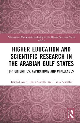 Higher Education and Scientific Research in the Arabian Gulf States: Opportunities, Aspirations, and Challenges book