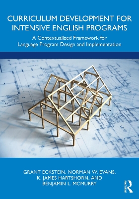 Curriculum Development for Intensive English Programs: A Contextualized Framework for Language Program Design and Implementation book