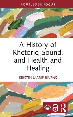 A History of Rhetoric, Sound, and Health and Healing book