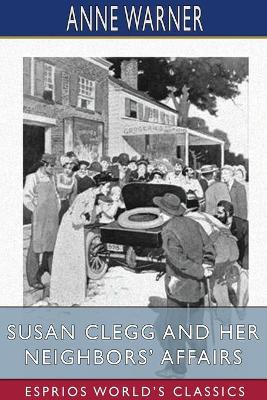 Susan Clegg and her Neighbors' Affairs (Esprios Classics) book