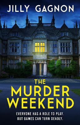 The Murder Weekend: Everyone has a role to play - but what’s real and what’s part of the game? book