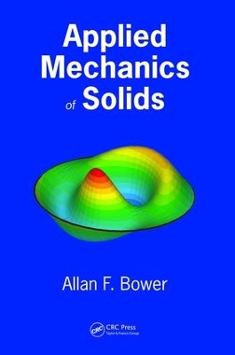 Applied Mechanics of Solids by Allan F. Bower