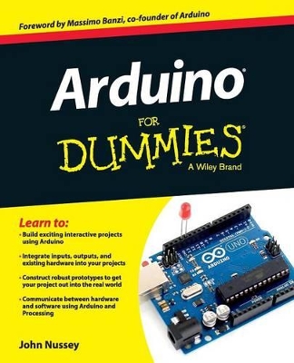 Arduino for Dummies by John Nussey