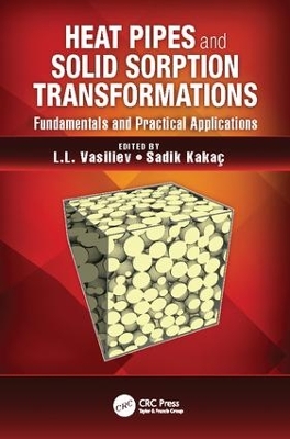 Heat Pipes and Solid Sorption Transformations by L.L Vasiliev