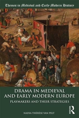 Drama in Medieval and Early Modern Europe: Playmakers and their Strategies book