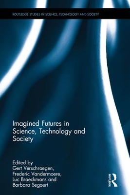 Imagined Futures in Science, Technology and Society by Gert Verschraegen