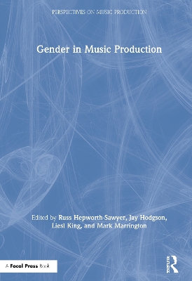 Gender in Music Production by Russ Hepworth-Sawyer