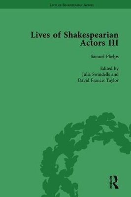 Lives of Shakespearian Actors, Part III, Volume 2: Charles Kean, Samuel Phelps and William Charles Macready by their Contemporaries book