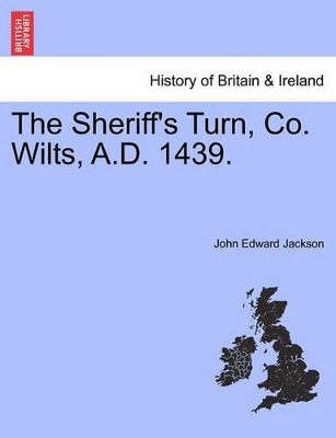 The Sheriff's Turn, Co. Wilts, A.D. 1439. book