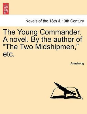 Young Commander. a Novel. by the Author of the Two Midshipmen, Etc. book