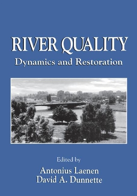 River Quality: Dynamics and Restoration by David A. Dunnette