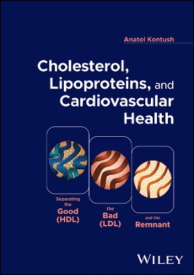 Cholesterol, Lipoproteins, and Cardiovascular Health: Separating the Good (HDL), the Bad (LDL), and the Remnant book