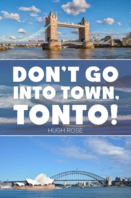 Don't Go Into Town, Tonto! book