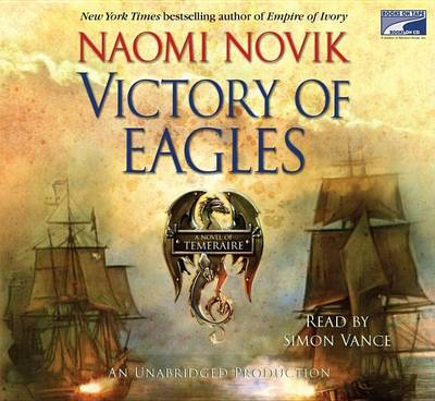 Victory of Eagles: Temeraire Book 5 by Naomi Novik