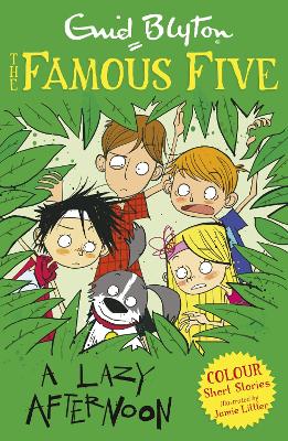 Famous Five Colour Short Stories: A Lazy Afternoon by Enid Blyton