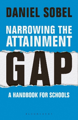 Narrowing the Attainment Gap: A handbook for schools book