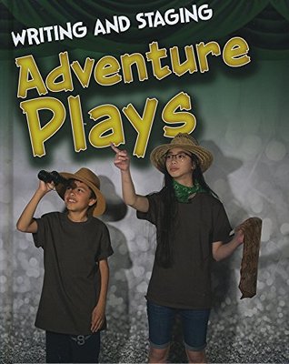 Writing and Staging Adventure Plays book