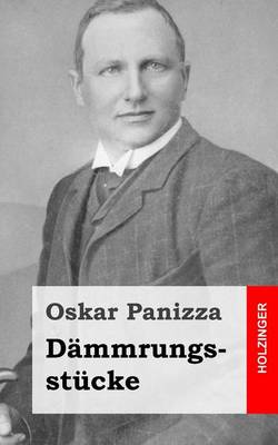 Dämmrungsstücke by Oskar Panizza