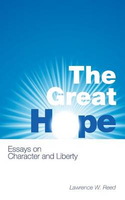 The Great Hope: Essays on Character and Liberty book