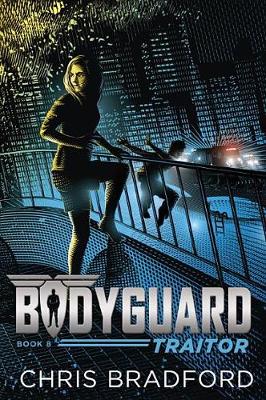 Bodyguard: Traitor (Book 8) book