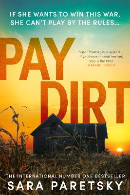 Pay Dirt: the gripping new crime thriller from the international bestseller by Sara Paretsky