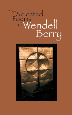 Selected Poems of Wendell Berry book