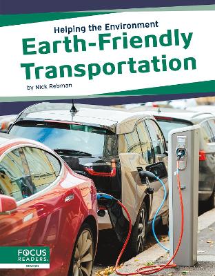 Helping the Environment: Earth-Friendly Transportation by Nick Rebman