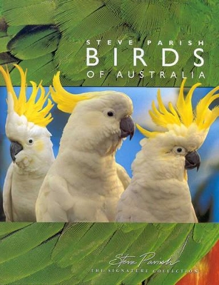 Birds of Australia: Signature Book by Steve Parish