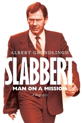 Slabbert: Man on a Mission by Albert Grundlingh