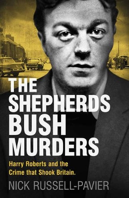 The Shepherd's Bush Murders by Nick Russell-Pavier