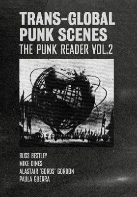 Trans-Global Punk Scenes: The Punk Reader Volume 2 book