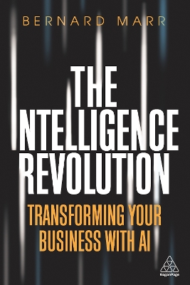 The Intelligence Revolution: Transforming Your Business with AI book