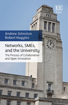 Networks, SMEs, and the University: The Process of Collaboration and Open Innovation book