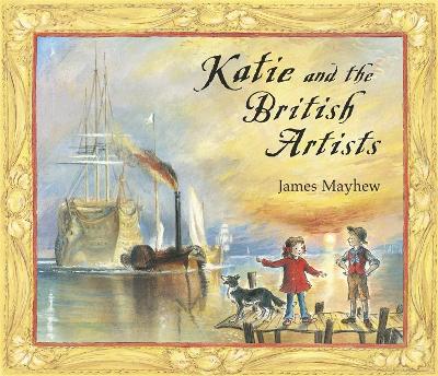 Katie: Katie and the British Artists by James Mayhew