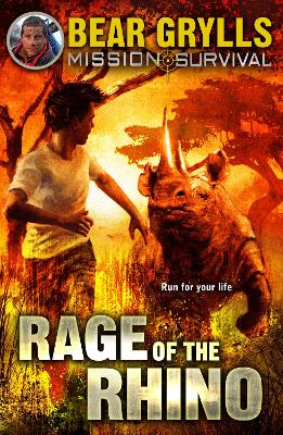 Mission Survival 7: Rage of the Rhino by Bear Grylls