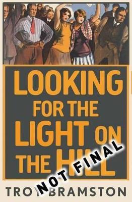 Looking For The Light On The Hill: Modern Labor's Challenges book