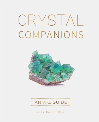 Crystal Companions: An A-Z Guide book