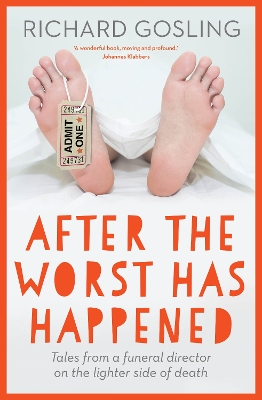 After the Worst has Happened: Tales from a funeral director on the lighter side of death book